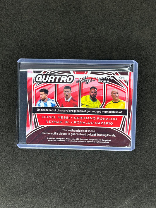MESSI/CRISTIANO RONALDO/NEYMAR/RONALDO NAZARIO - 2025 QUATRO LEAF TRINITY #Q-11 4/4 PATCH